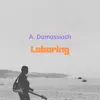 A. Damassiach - Laboring (Time) - Single